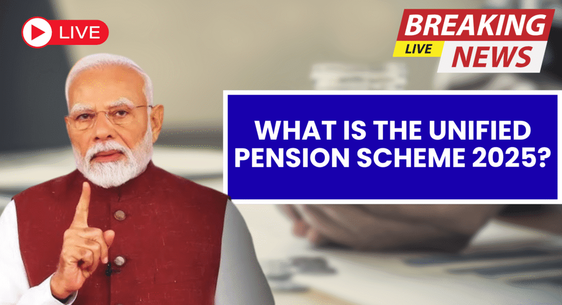 Unified Pension Scheme 2025