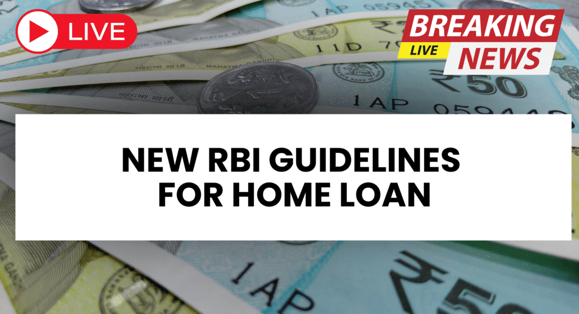 New RBI Guidelines Slash Home Loan Rates and Boost Flexibility