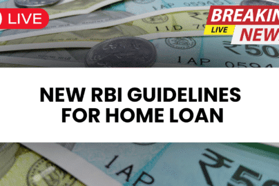 New RBI Guidelines Slash Home Loan Rates and Boost Flexibility